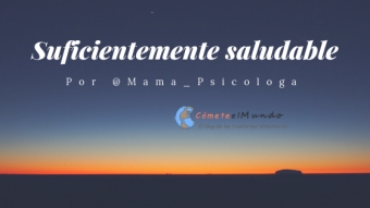 Suficientemente bueno y suficientemente saludable